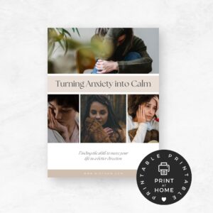 Turning Anxiety into Calm: A Practical Guide
